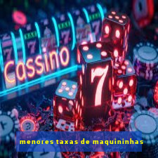 menores taxas de maquininhas